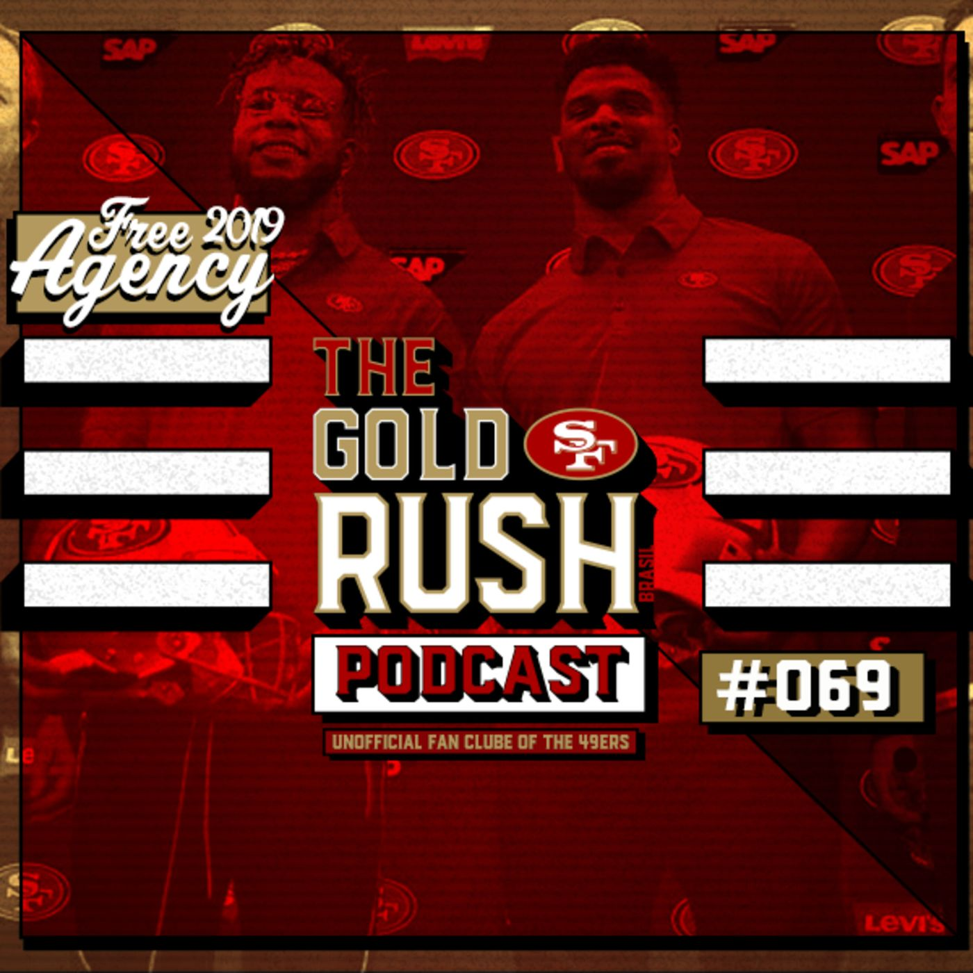 The Gold Rush Brasil Podcast 069 – Free Agency 49ers 2019