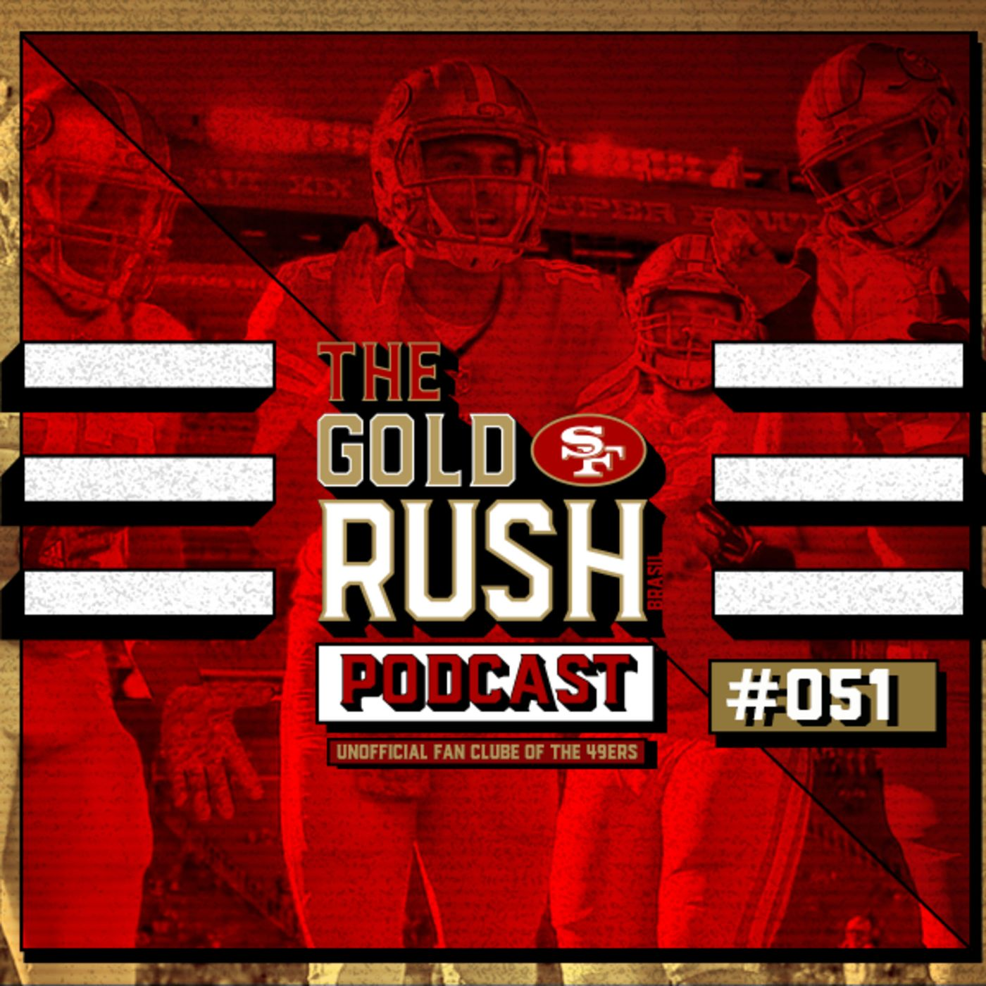 The Gold Rush Brasil Podcast 051 – Roster Final e Preview 49ers 2018