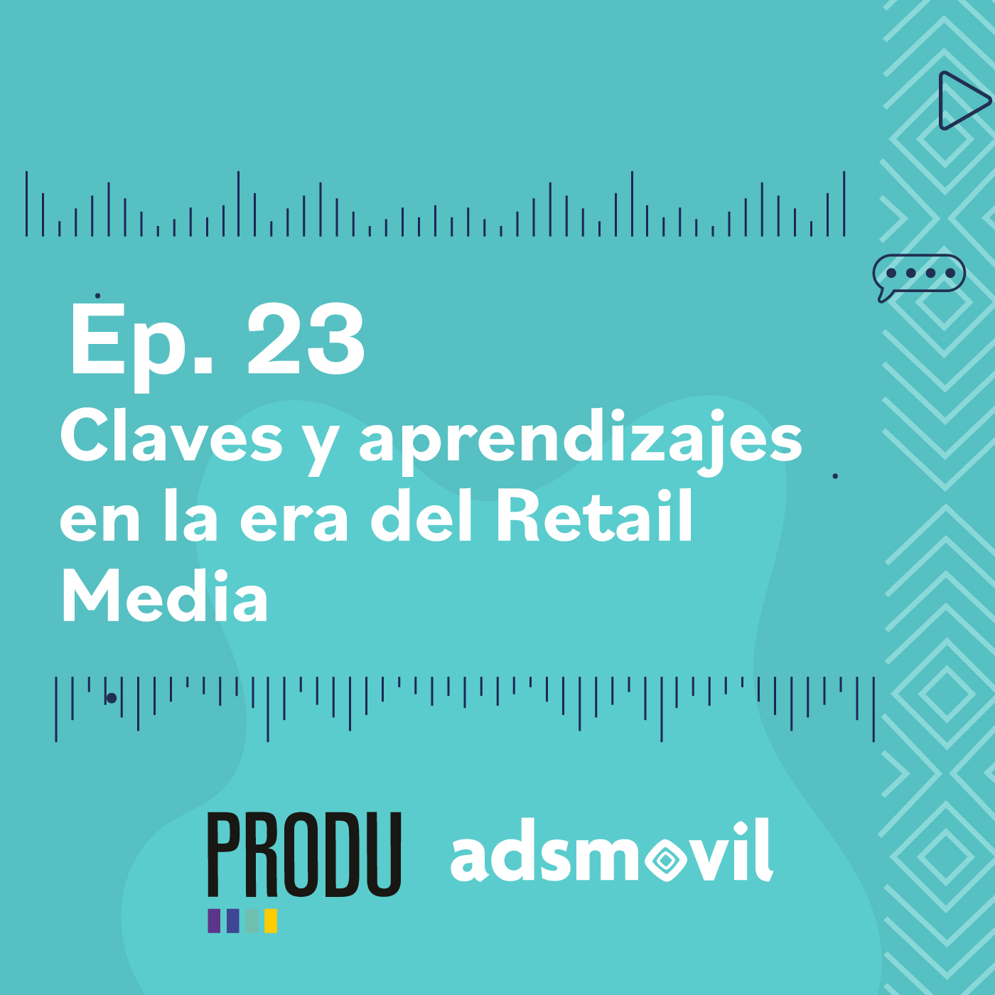 Ep 23 - Patricia Jebsen: Claves y aprendizajes en la era del Retail Media