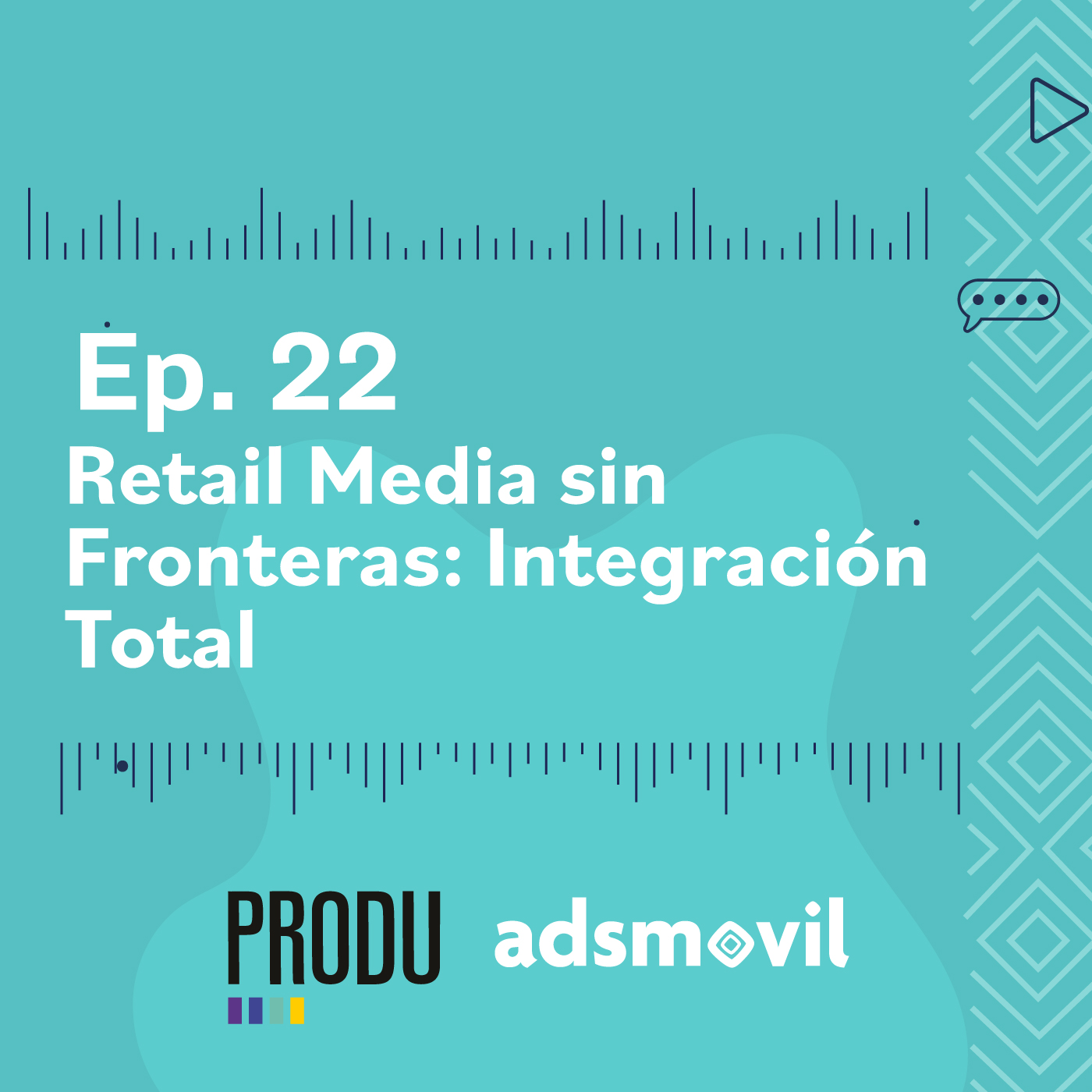Ep 22 - Retail Media sin Fronteras: Integración Total