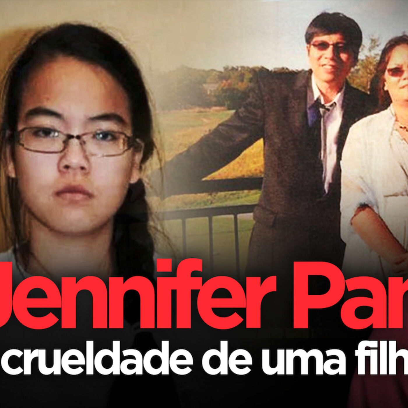 A filha que ninguém queria ter: Jennifer Pan