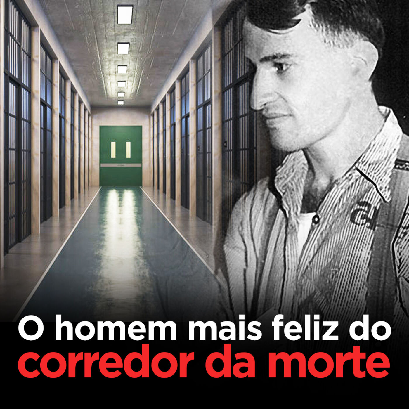 O Homem Mais Feliz do Corredor da Morte