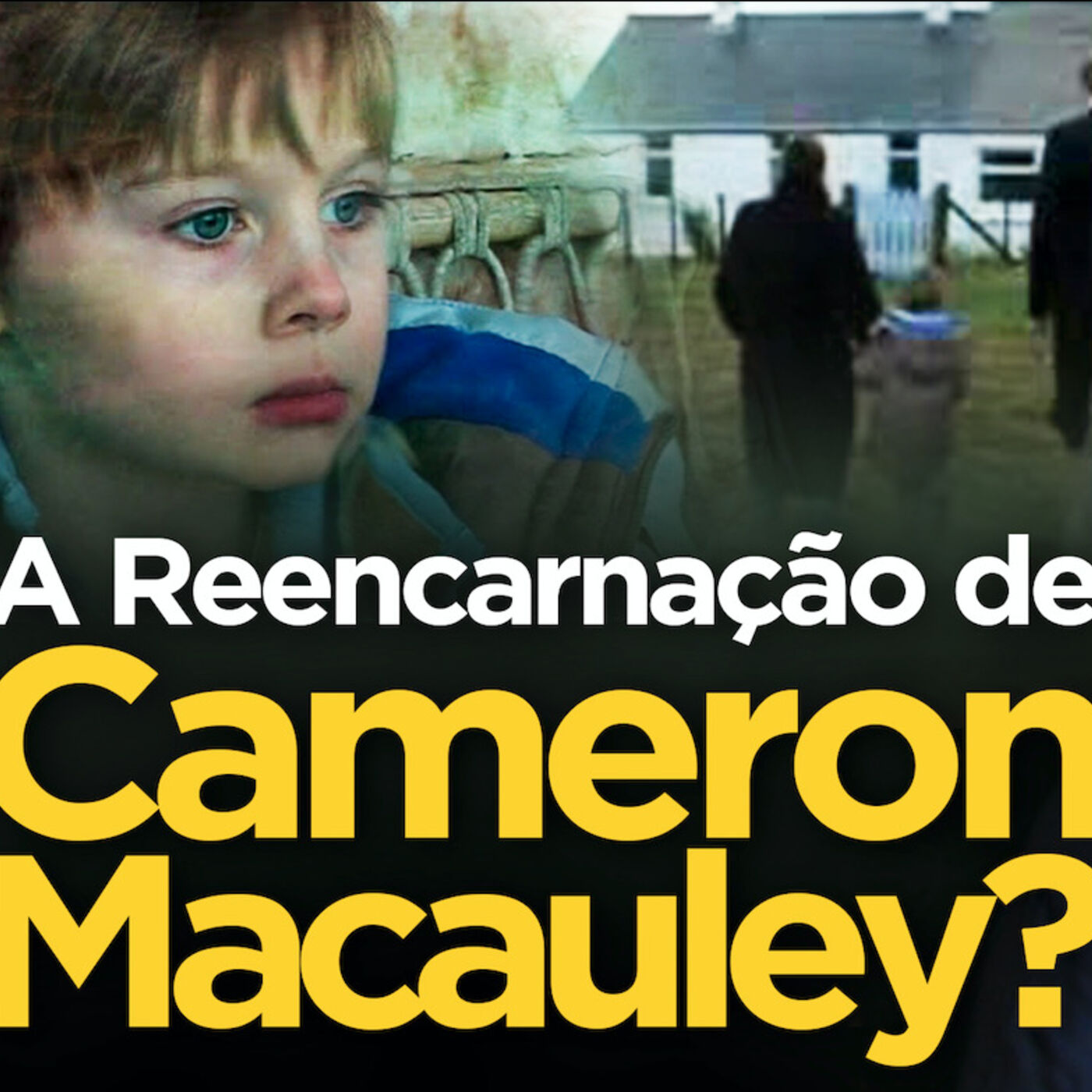 Reencarnação? Conheça o caso de Cameron Macaulay