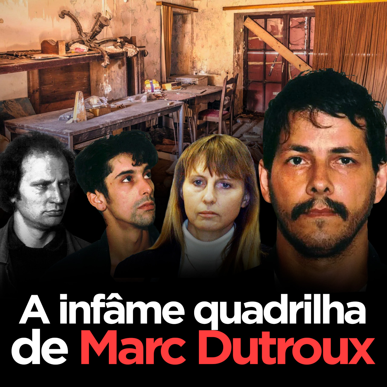 A quadrilha estupr4d0r4 e Serial Killer de Marc Dutroux