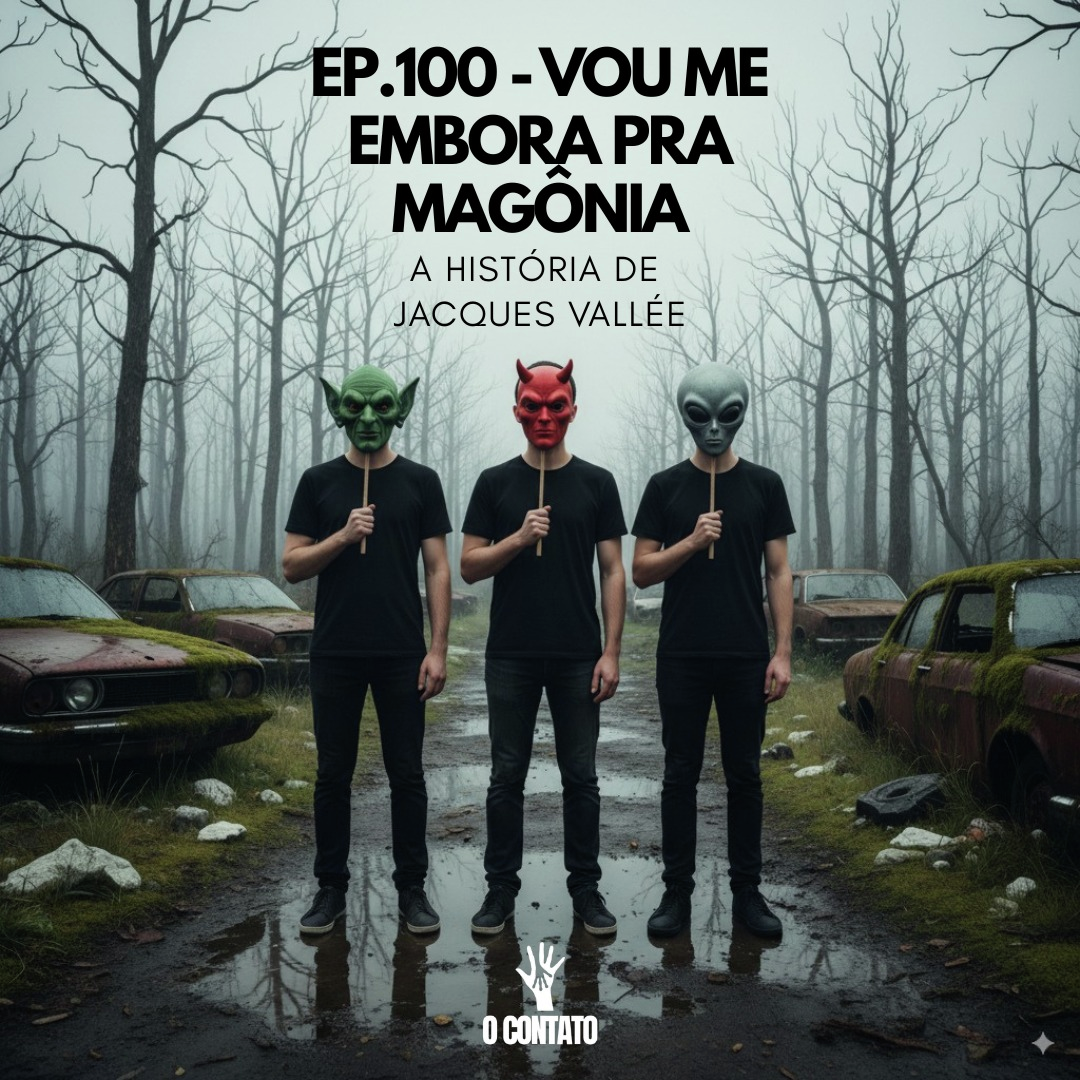 #100 - VOU ME EMBORA PRA MAGÔNIA - A HISTÓRIA DE JACQUES VALLEÉ