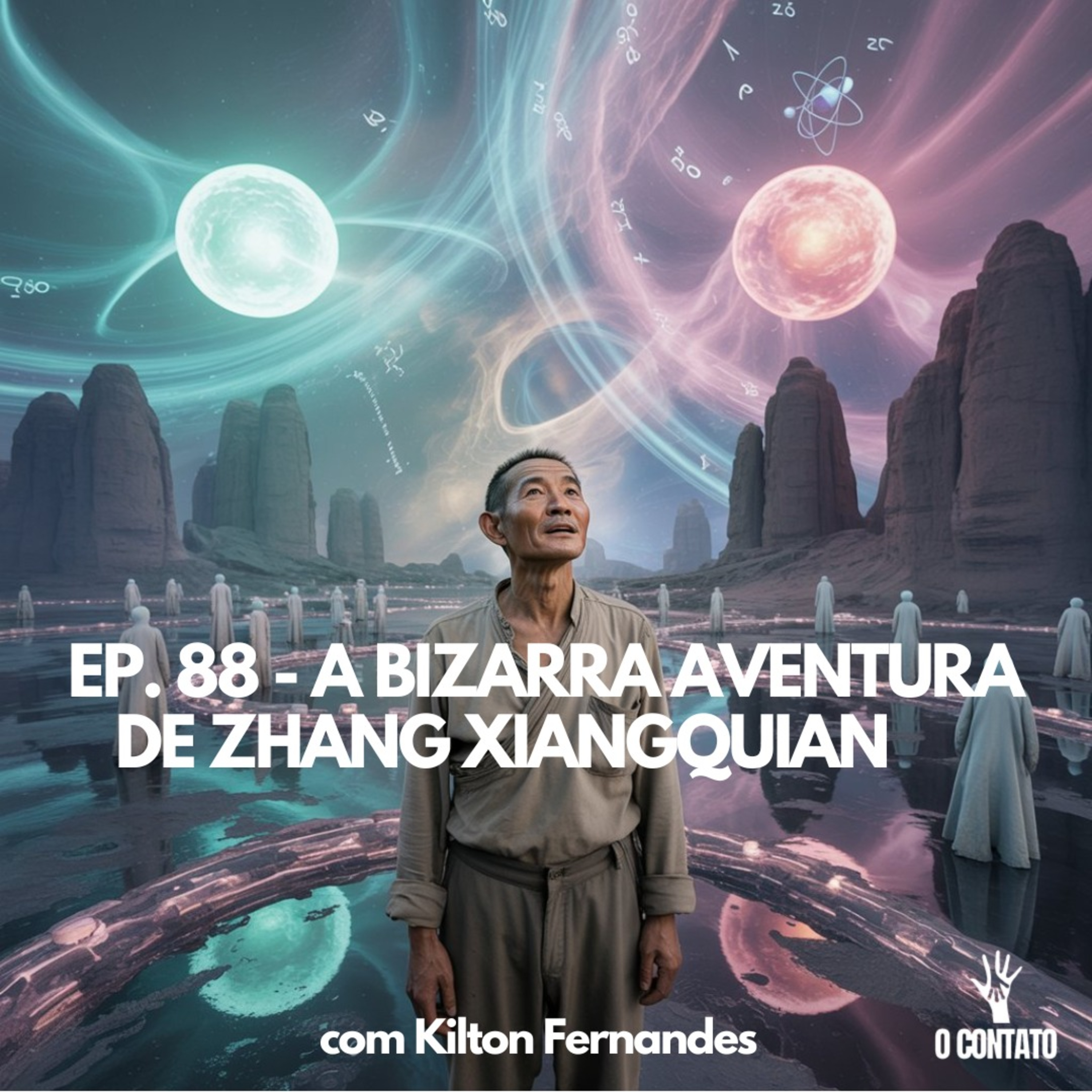 #88 - A BIZARRA AVENTURA DE ZHANG - Com Kilton Fernandes