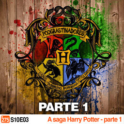 Podcrastinadores.S10E03 - A Saga Harry Potter - parte 1