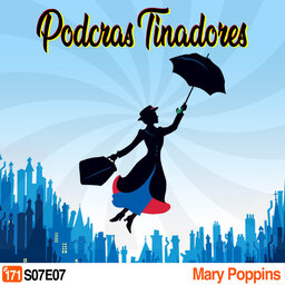 Podcrastinadores.S07E07 – Mary Poppins