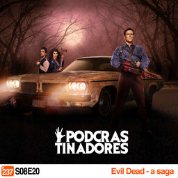Podcrastinadores.S08E20 - A saga Evil Dead