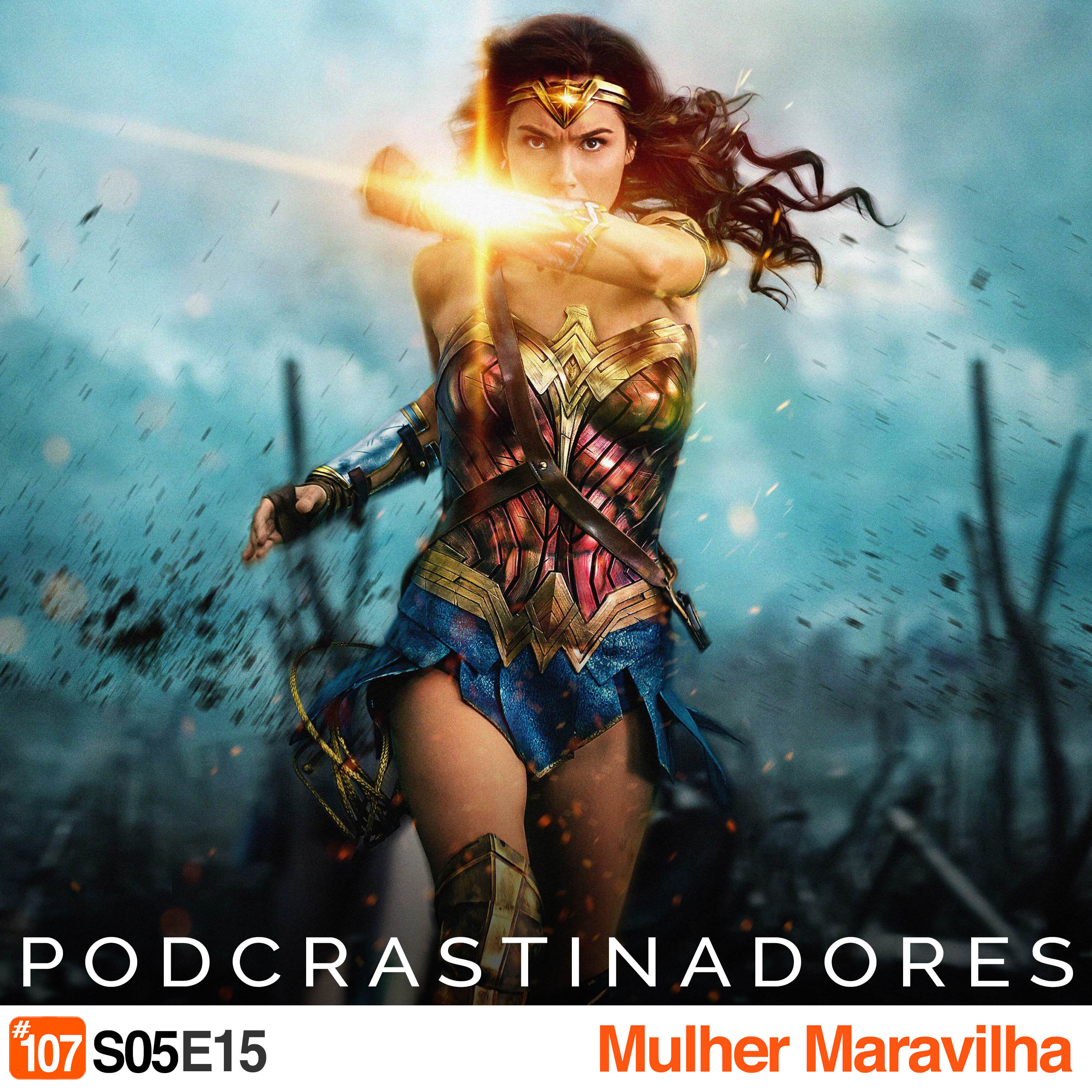 Podcrastinadores.S05E15 – Mulher-Maravilha