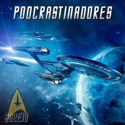 Podcrastinadores.S02E10 – Star Trek