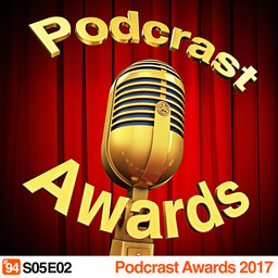 Podcrastinadores.S05E02 – Podcrast Awards 2017