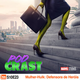 Podcrastinadores.S10E23 - Mulher-Hulk: Defensora de Heróis