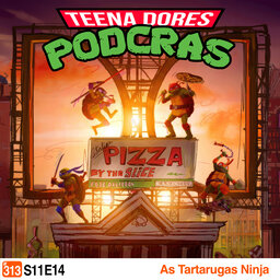 Podcrastinadores.S11E14 - As Tartarugas Ninja