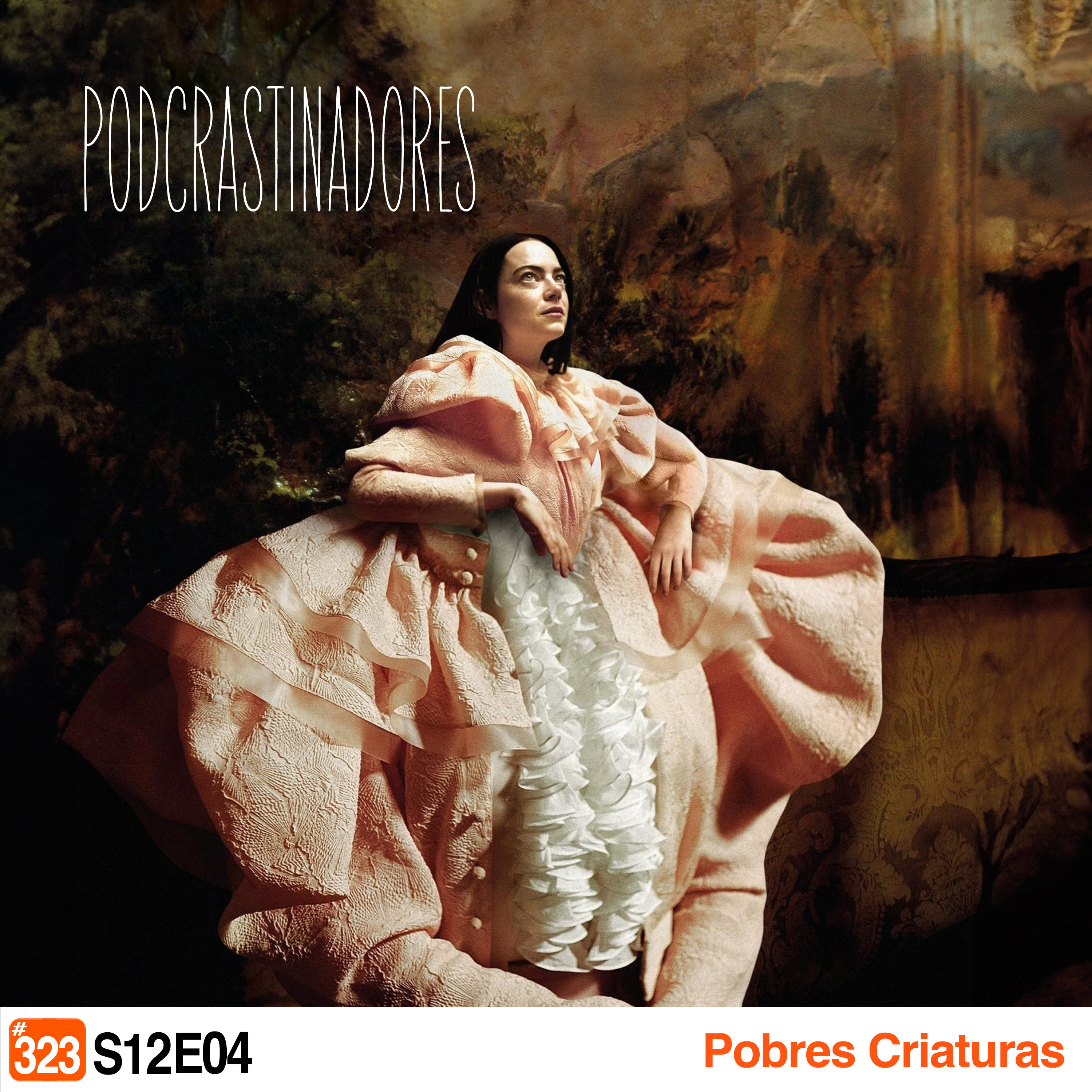 Podcrastinadores.S12E04 - Pobres Criaturas