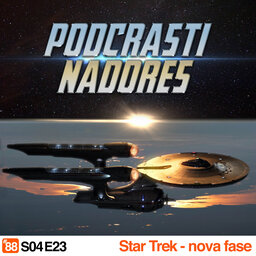 Podcrastinadores.S04E23 – Star Trek: A Nova Trilogia