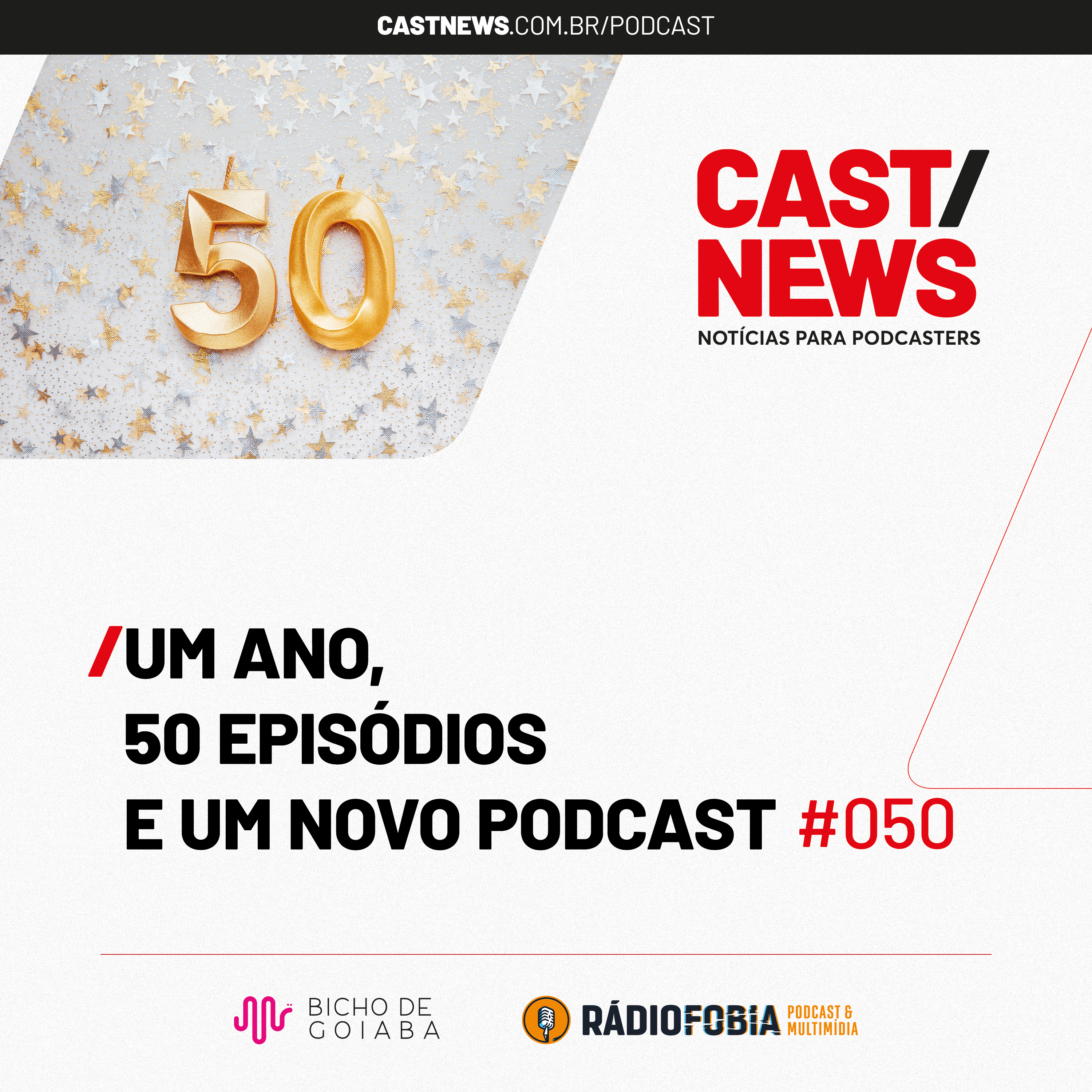CASTNEWS #050 - Um ano, 50 episódios e um novo podcast