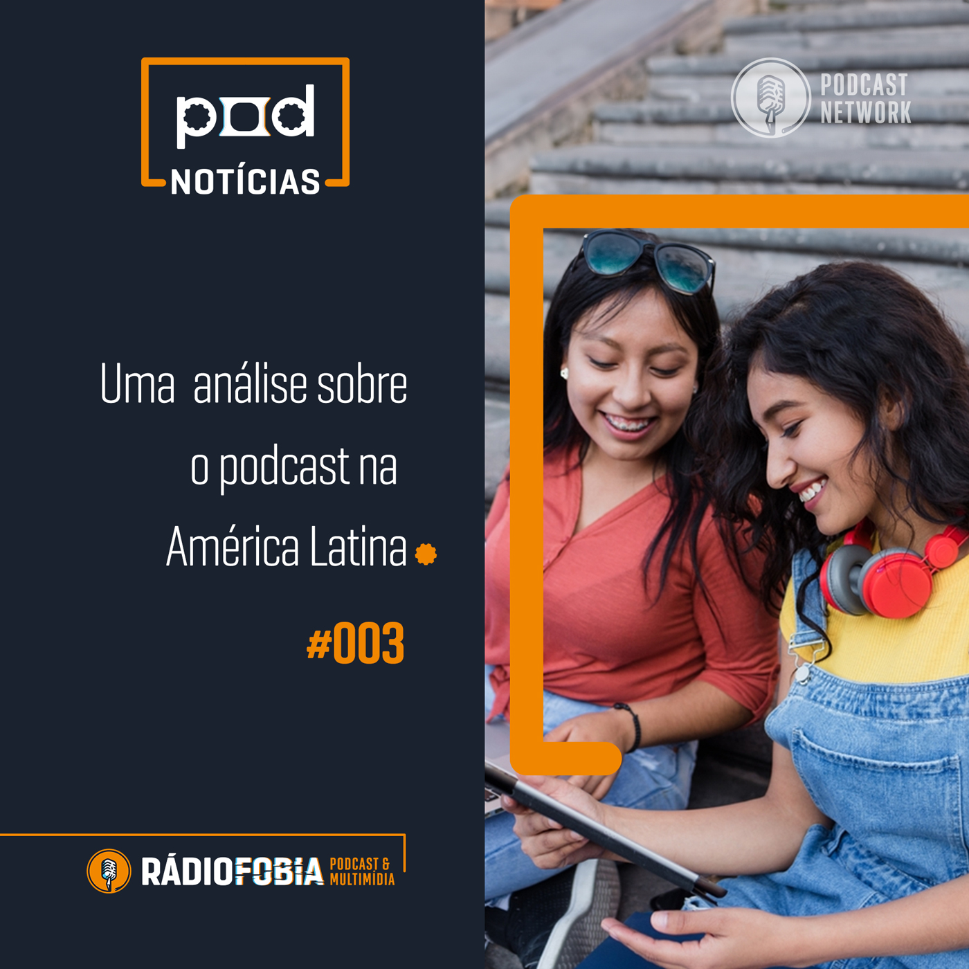 Pod Notícias 003 – Uma análise sobre o podcast na América Latina