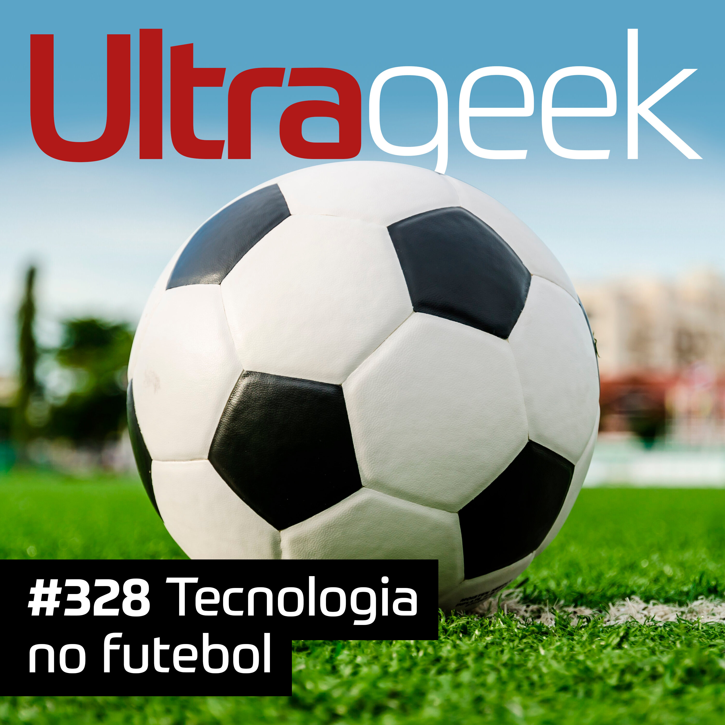 Ultrageek – Tecnologia no futebol episode artwork