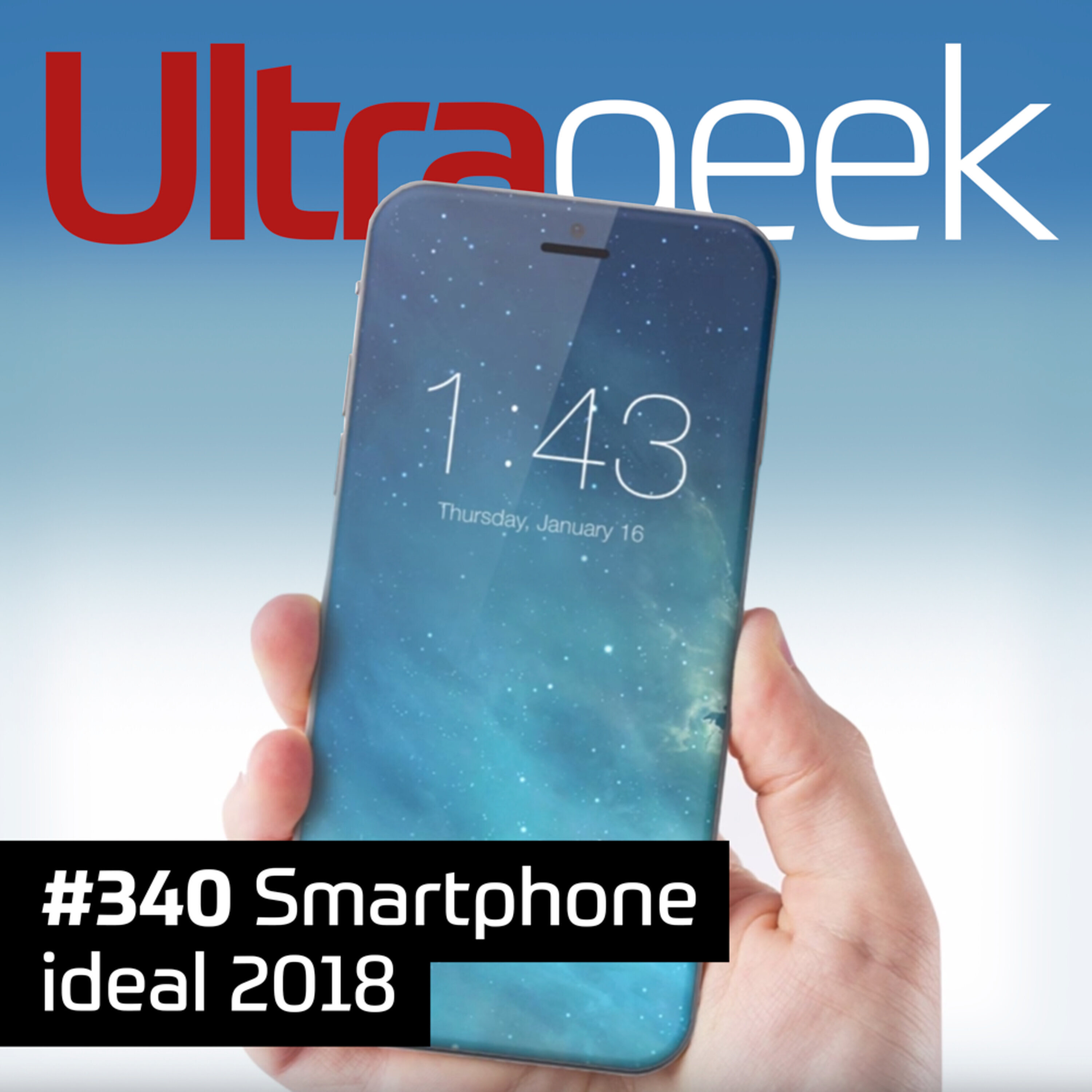 Ultrageek – Smartphone ideal 2018 episode artwork
