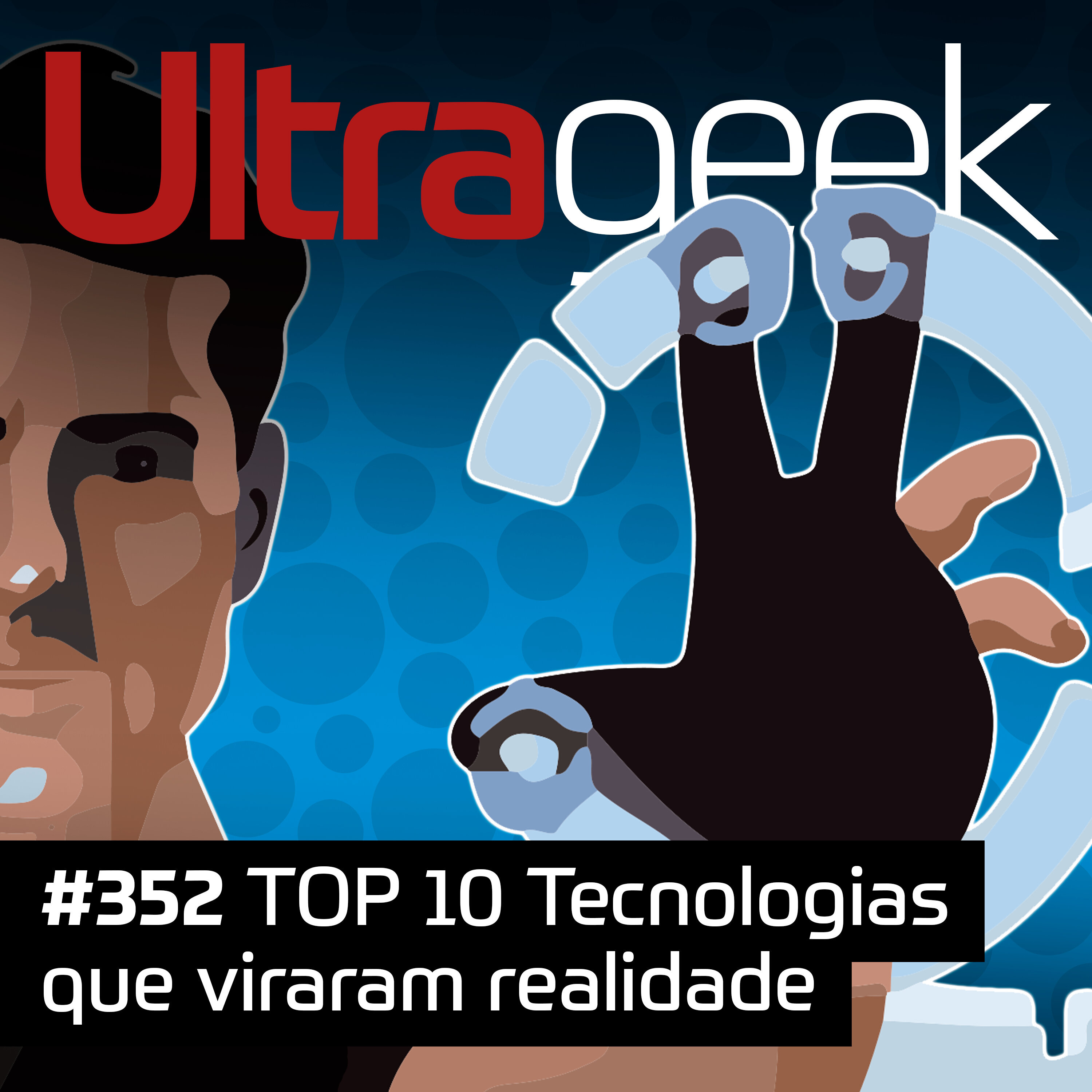 Ultrageek – TOP 10 tecnologias que viraram realidade episode artwork