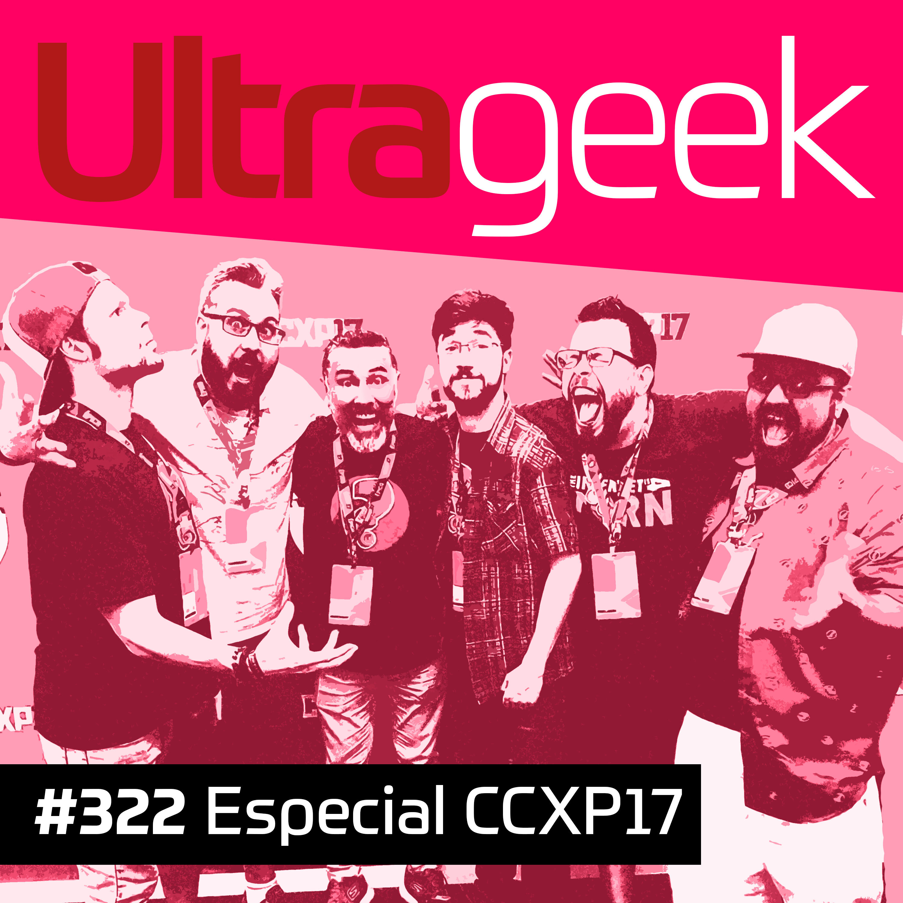 Ultrageek – Especial CCXP 2017 episode artwork