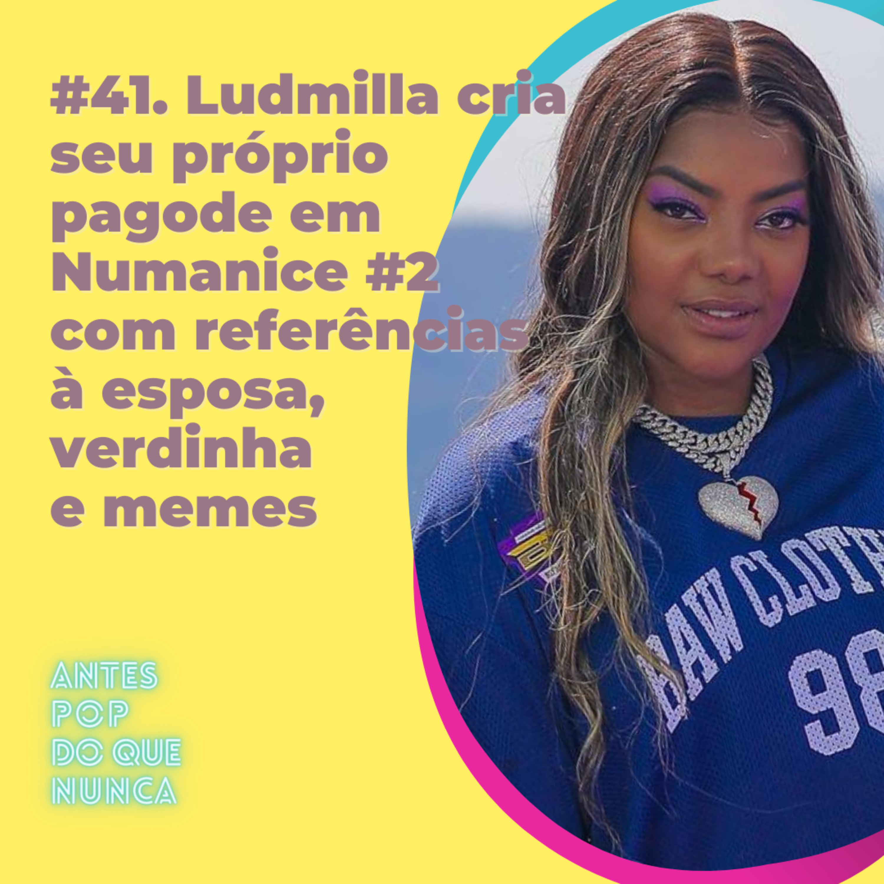 #41. Ludmilla cria seu próprio pagode em “Numanice #2” com influências de outros gêneros e referências à esposa, verdinha e memes