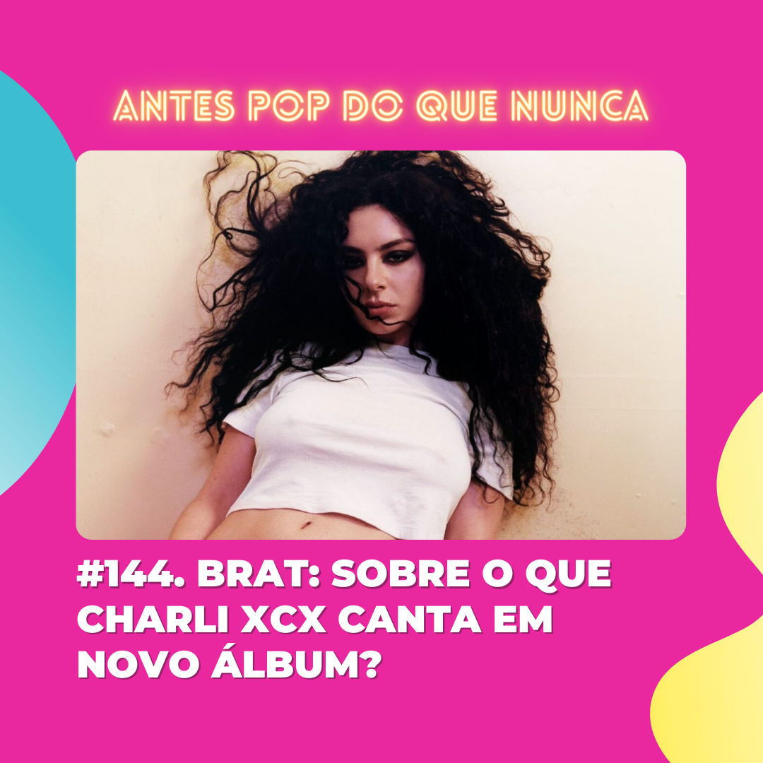 #144. 'Brat': Sobre o que Charli XCX canta em  novo álbum?