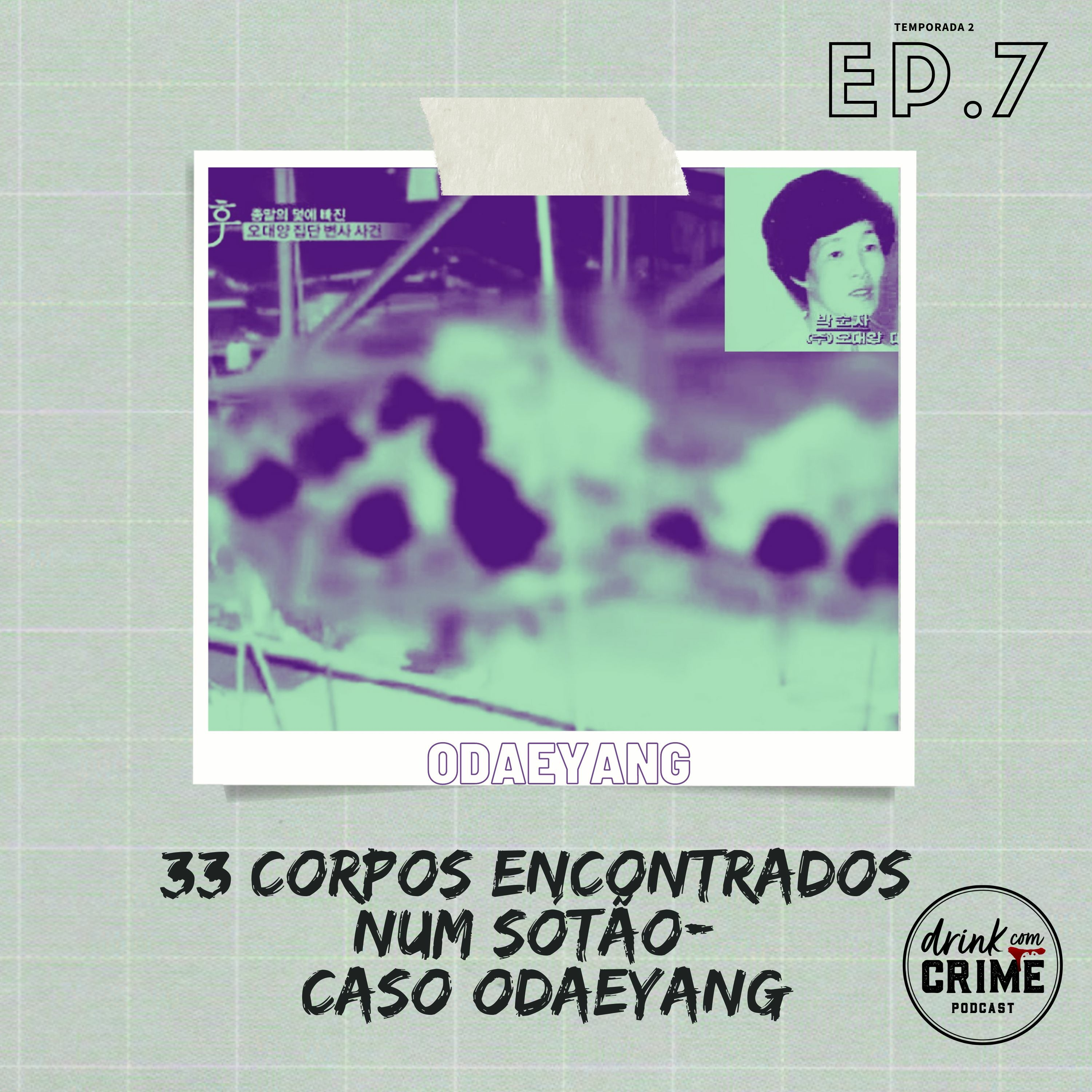 57- 33 corpos encontrados num sótão- O Caso Odaeyang