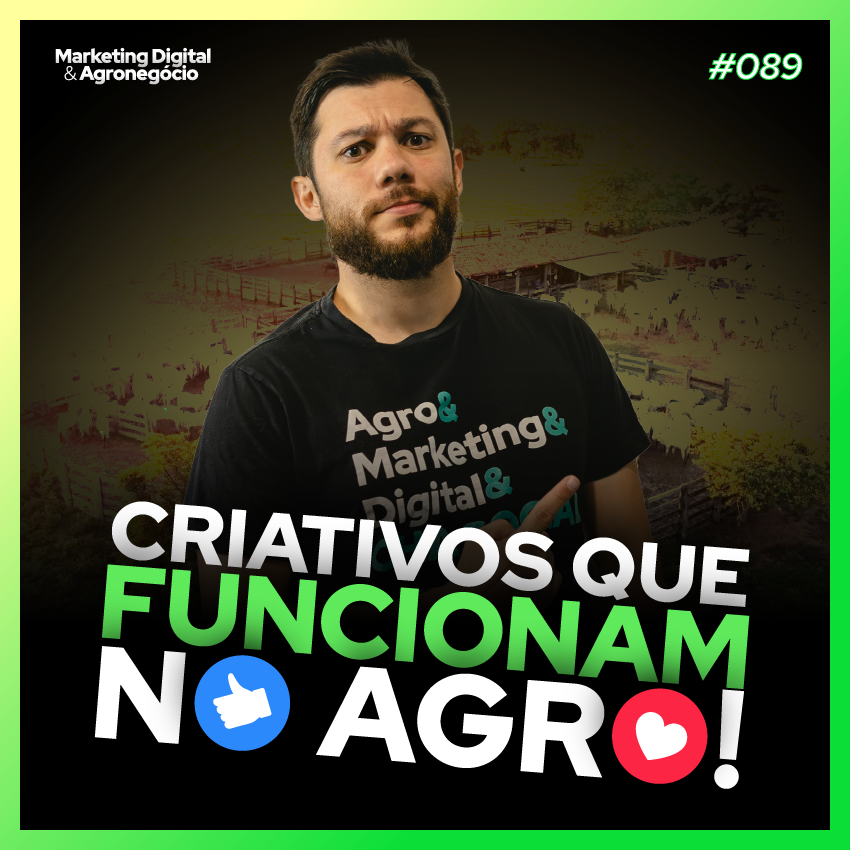 #89 Criativos que funcionam no Agro para gerar mais vendas