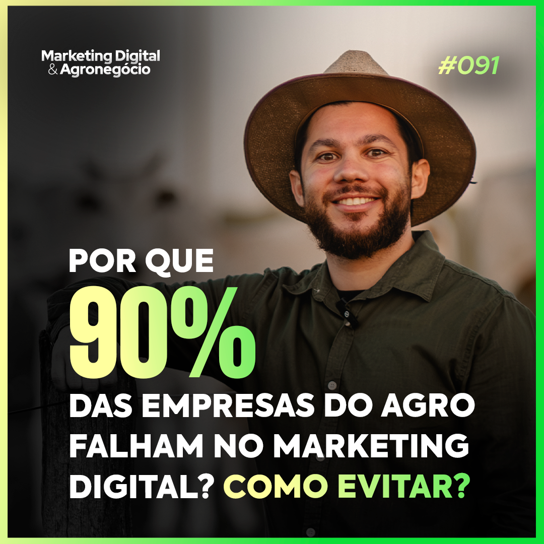 #91  Por que 90% das Empresas do Agro Falham no Marketing Digital – e Como Evitar!