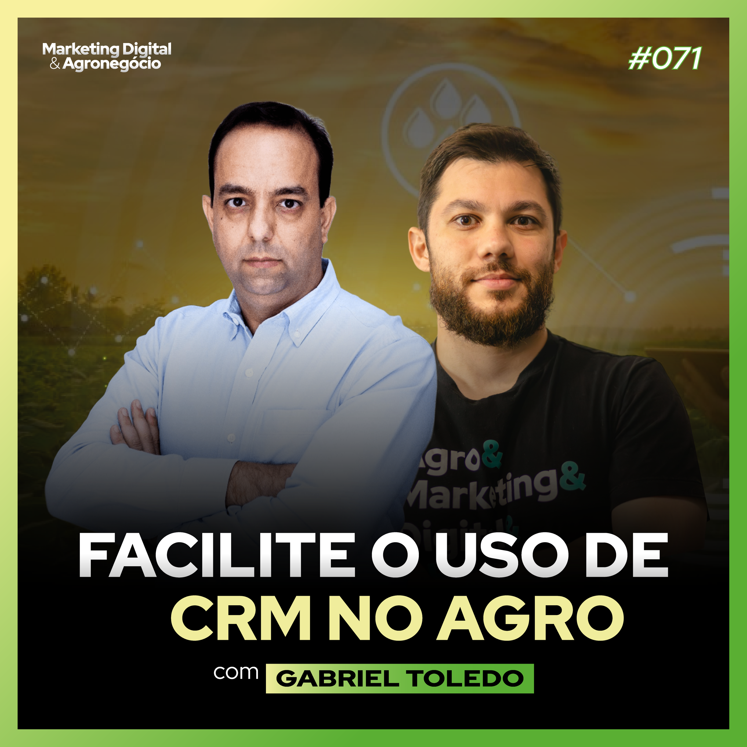 #71- Como Facilitar o Uso de CRM no Agro – Estratégias de Liderança com Gabriel Toledo!