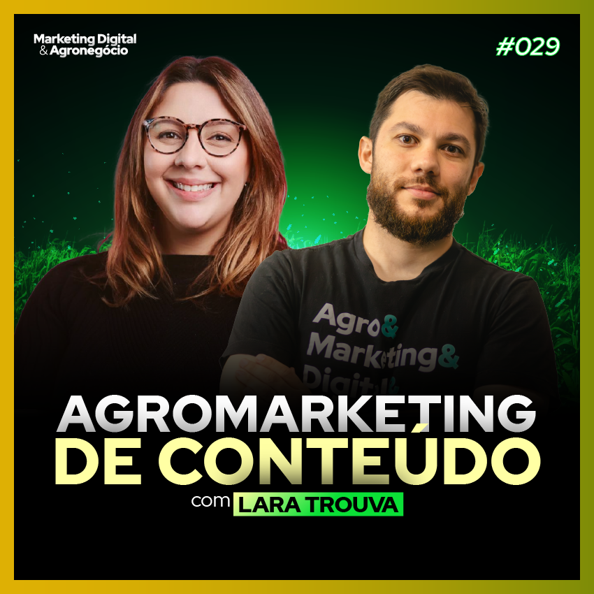#29 Agromarketing de conteúdo: Lara Trouva: Sementes Jotabasso