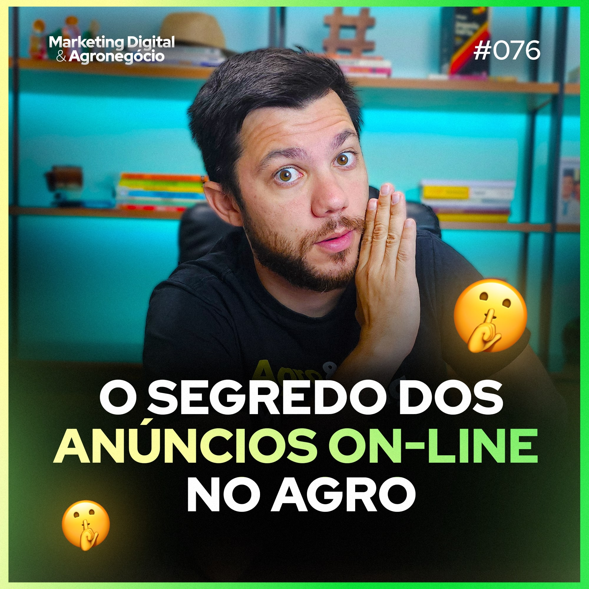 #76 - Os Segredos dos Anúncios Online no Agro – Estratégias para Produtores e Empresas!