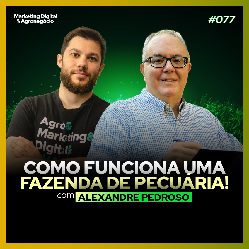 #77 - Entenda Como é o Dia a Dia de Uma Fazenda de Pecuária - Alexandre Pedroso
