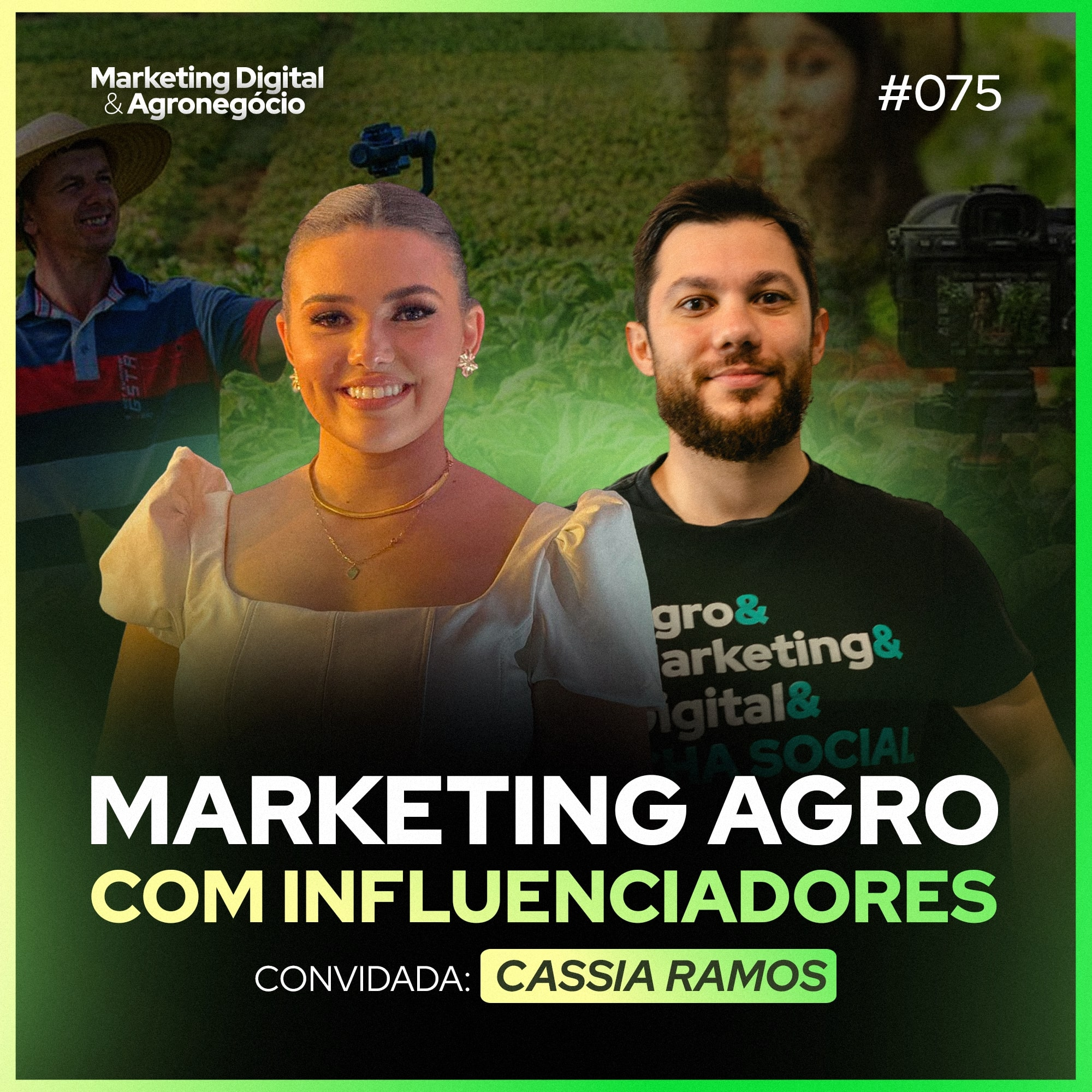 #75 - Marketing de Influência no Agro – Estratégias para Impactar e Conectar Pessoas!