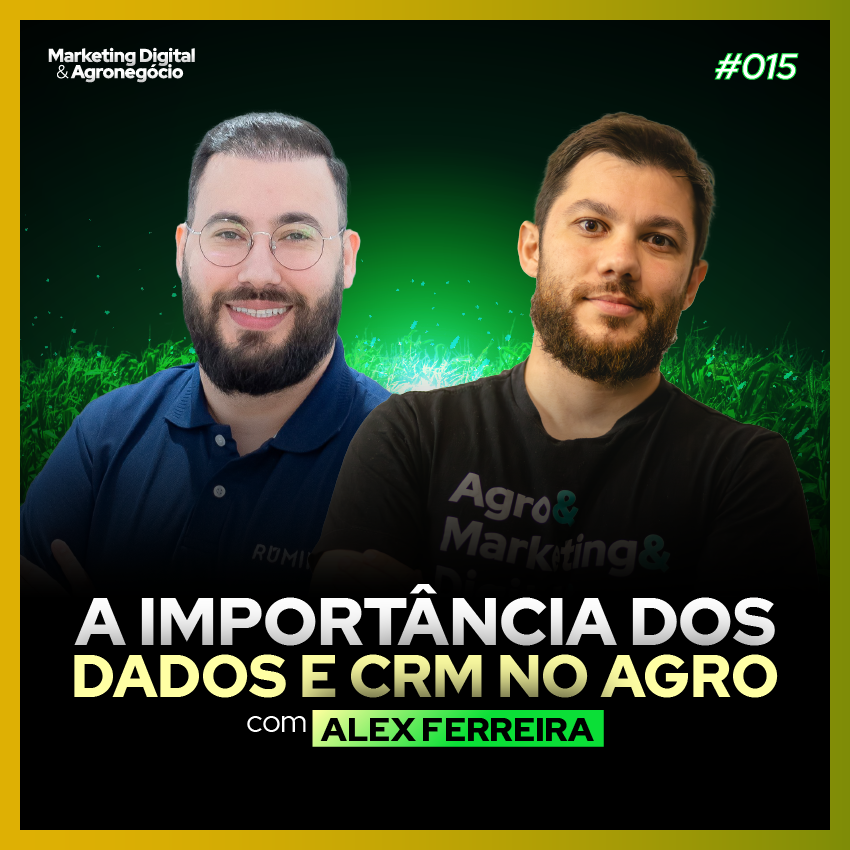 #15 - Gestão de Agromarketing - Alex Ferreira Rúmina | Marketing Digital & Agronegócio