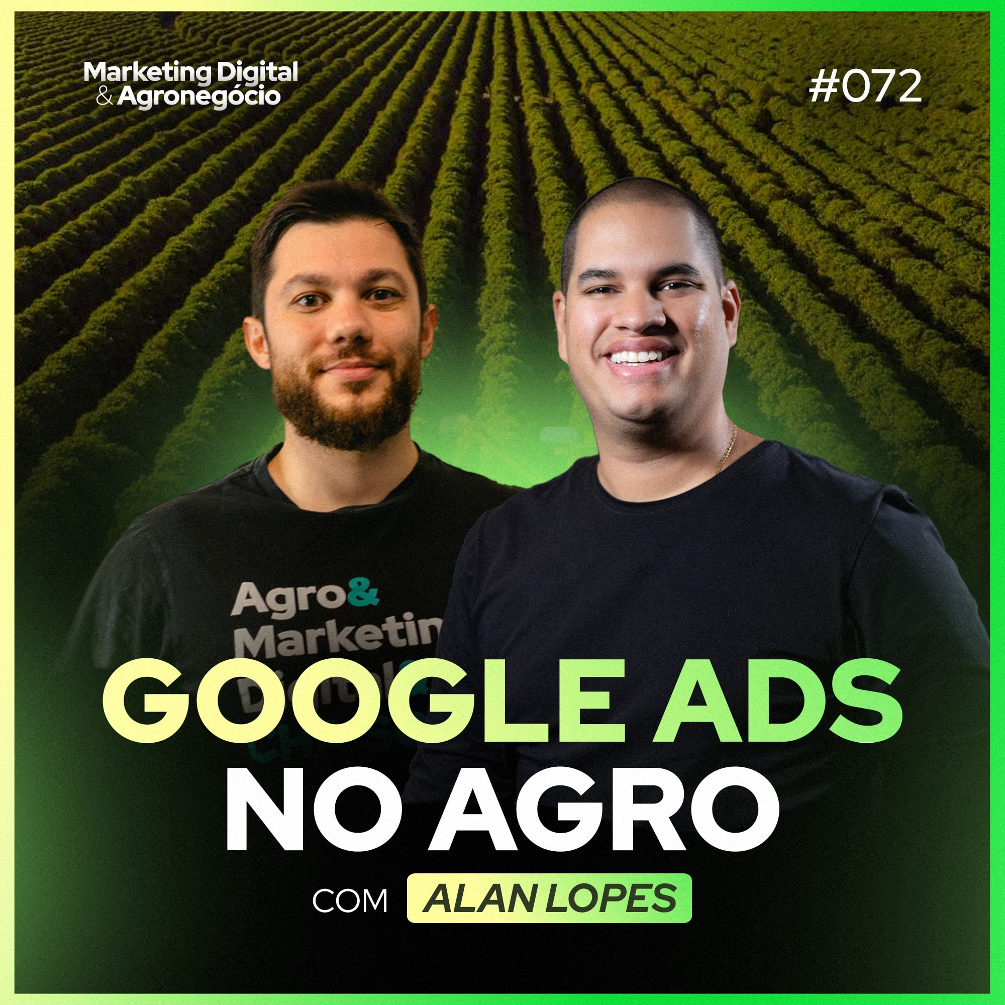 #72 - Google Ads no Agro – Estratégias e Dicas para Maximizar Resultados com Alan Lopes!