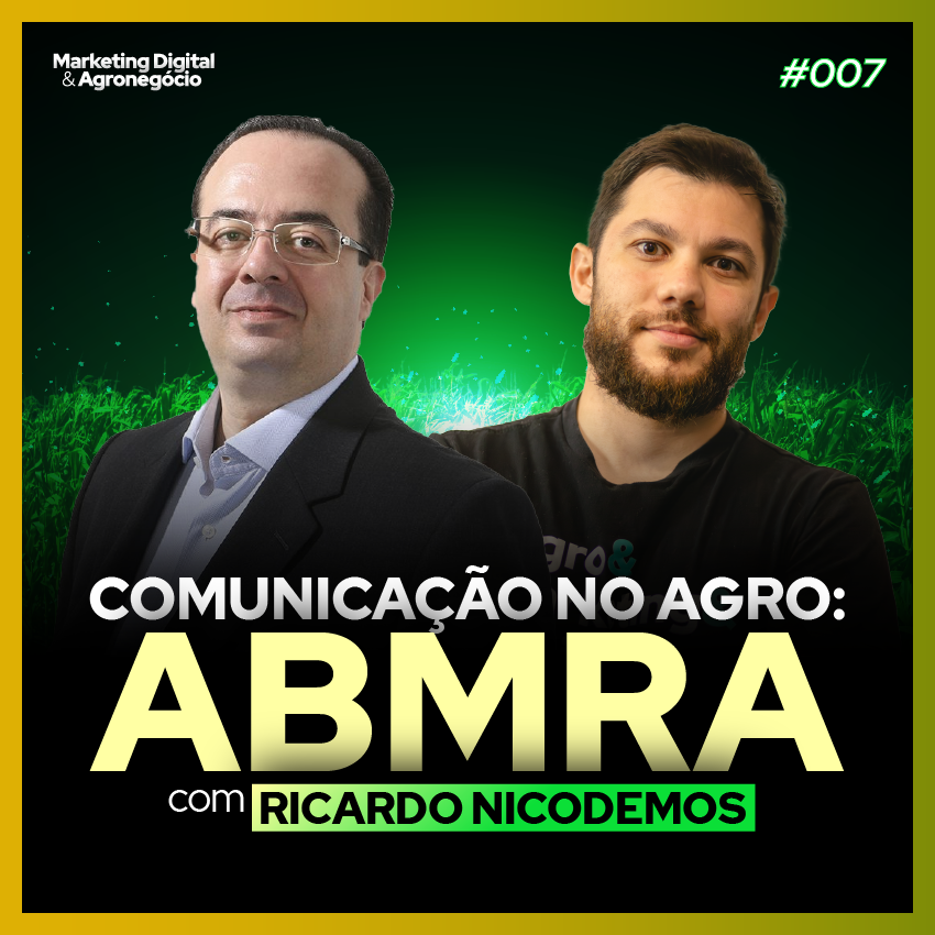 #7 Comunicação no Agro: ABMRA - Ricardo Nicodemos | Marketing Digital & Agronegócio