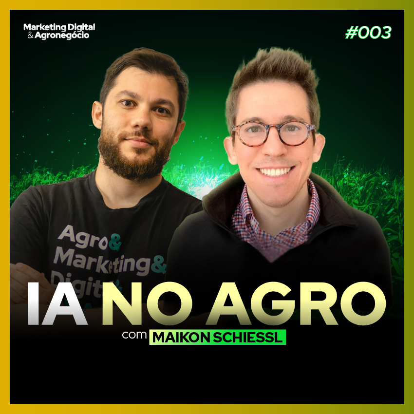 #3 - IA no Agro  Maikon Schiessl Marketing Digital & Agronegócio