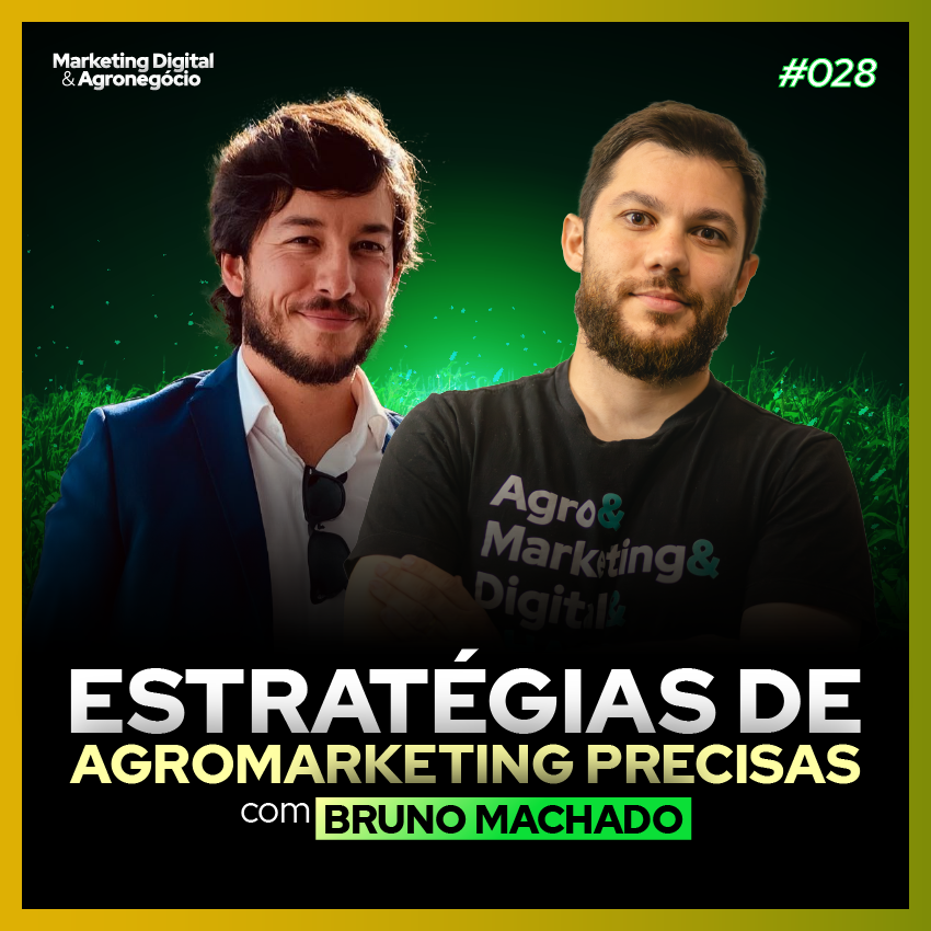 #28 Estratégias de marketing precisas para o Agro - Bruno Machado | Agrotis