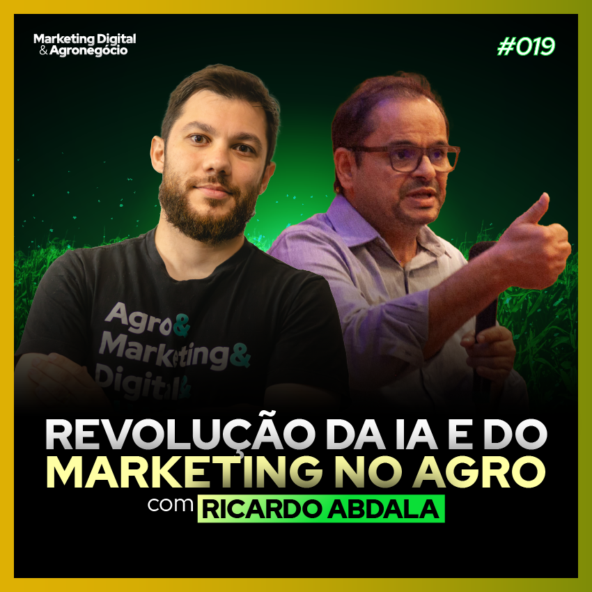 #20 - O impacto da IA no agro - Ricardo Abdala CNA SENAR | Marketing Digital & Agronegócio