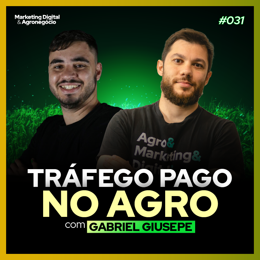 #32 Trafego Pago no Agro - Gabriel Giusepe