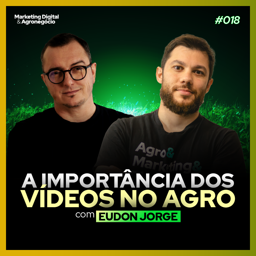 #18 Vídeos no Agro - Eudon Jorge