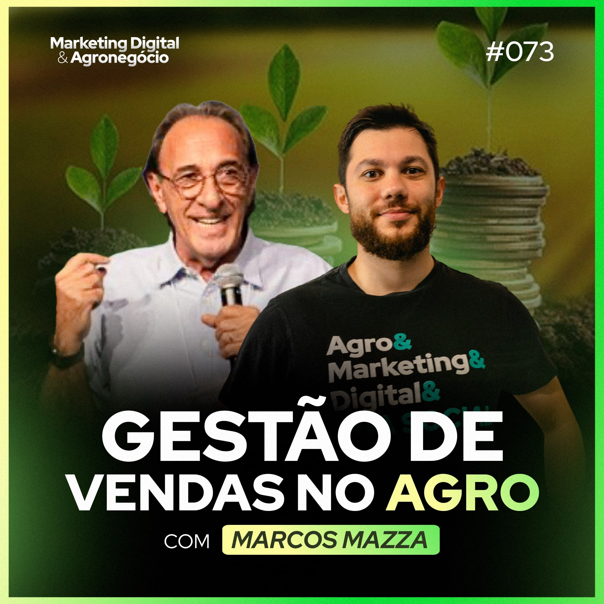 #73 - Estratégias e Lições para Líderes Comerciais e Gestão de Vendas no Agro com Marcos Mazza!
