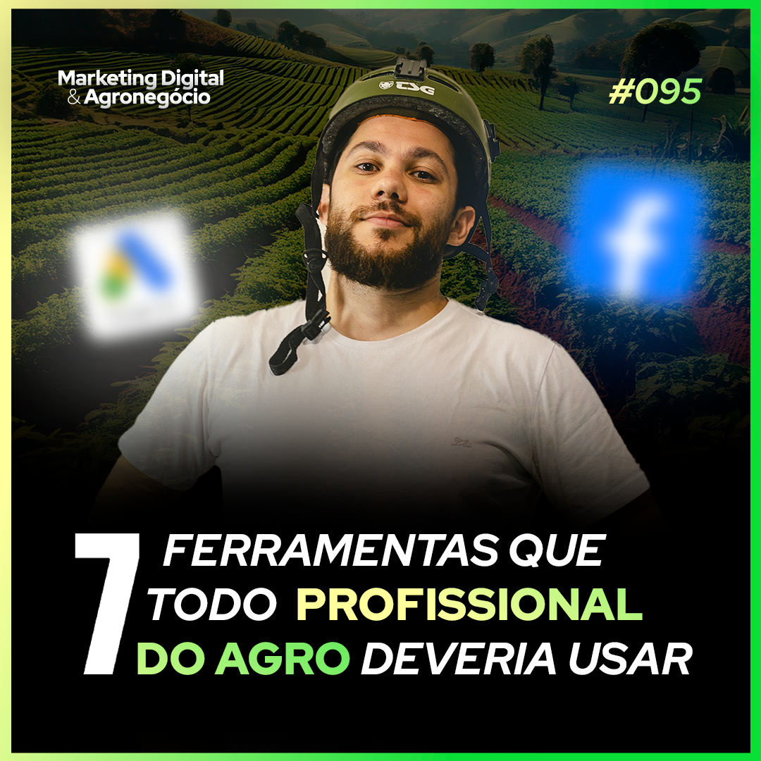 #95 As 7 Melhores Ferramentas de Agromarketing Digital que eu uso