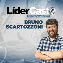 LíderCast 266 - Bruno Scartozzoni