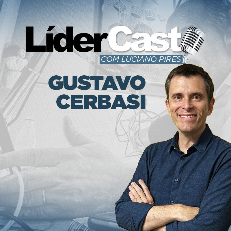 LíderCast 295 - Gustavo Cerbasi