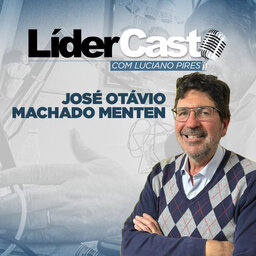 LíderCast 244 - Jose Otavio Menten