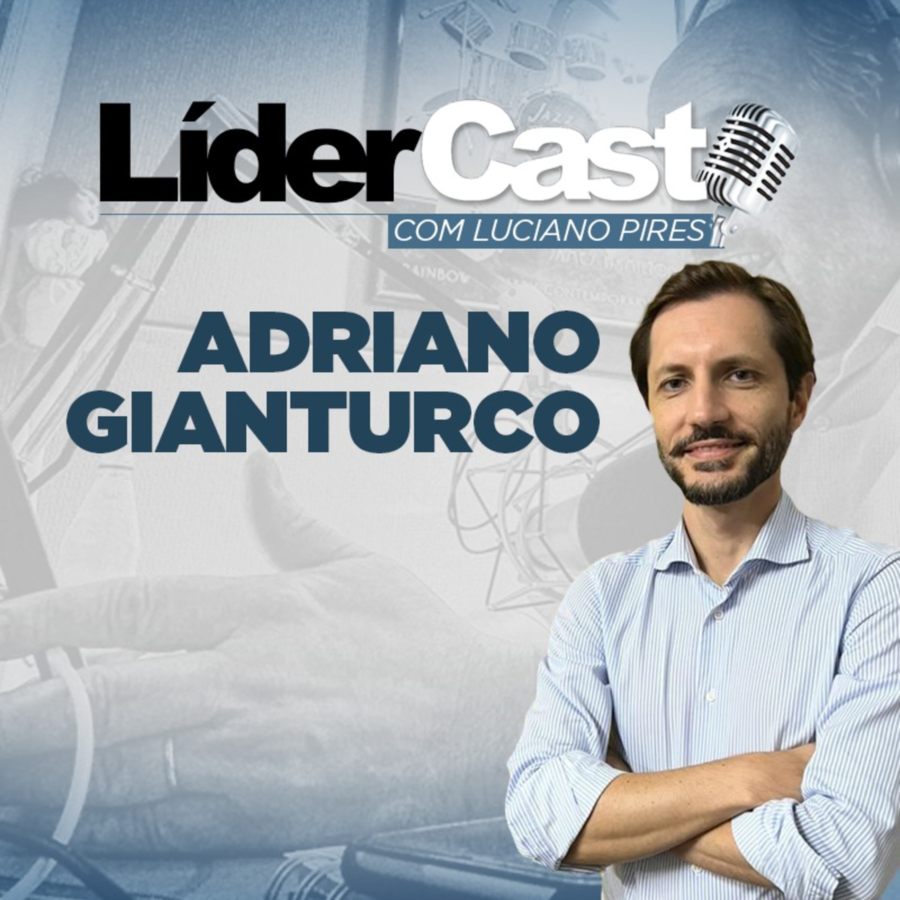 LíderCast 271 - Adriano Gianturco